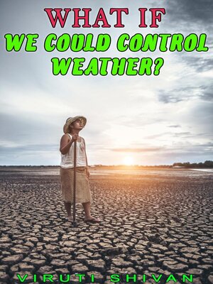 cover image of What If We Could Control Weather?